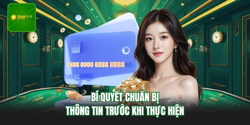 Bí quyết chuẩn bị thông tin trước khi thực hiện