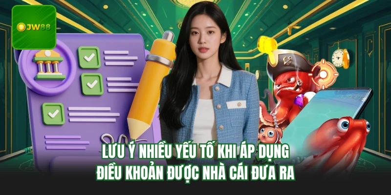 Lưu ý nhiều yếu tố khi áp dụng điều khoản được nhà cái đưa ra