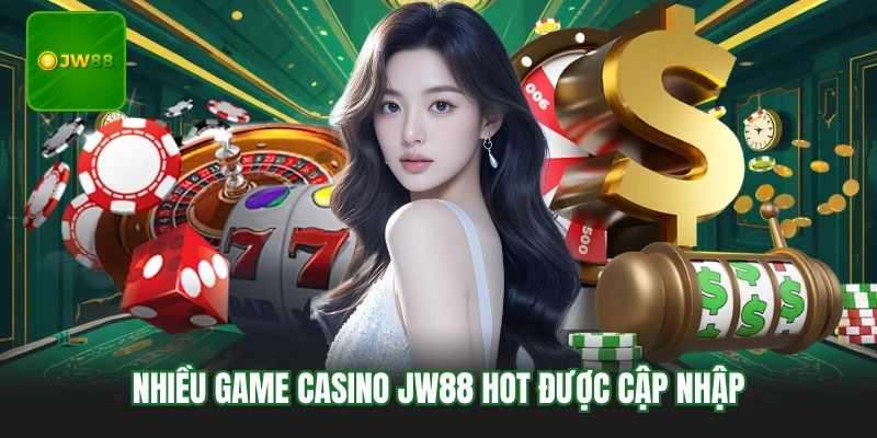 Nhiều game casino JW88 hot được cập nhập